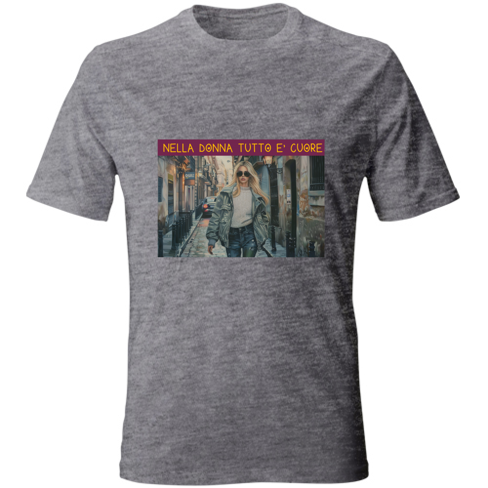 T-Shirt Unisex Maglietta in Cotone -Nella Donna Tutto E' Cuore