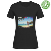 T-Shirt Woman Organic Women's Organic Cotton T-Shirt - What A Ne